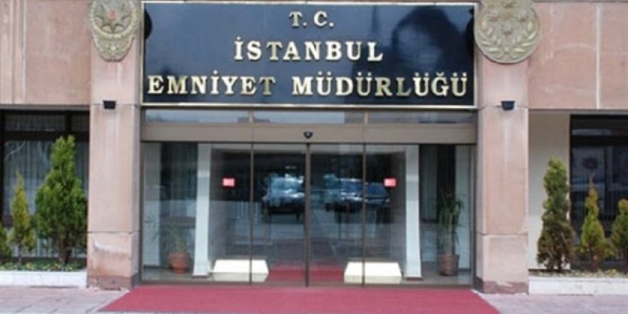 İstanbul Emniyet’inden Skandal Talep