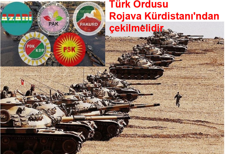 Türk Ordusu Rojava Kürdistanı’ndan çekilmelidir