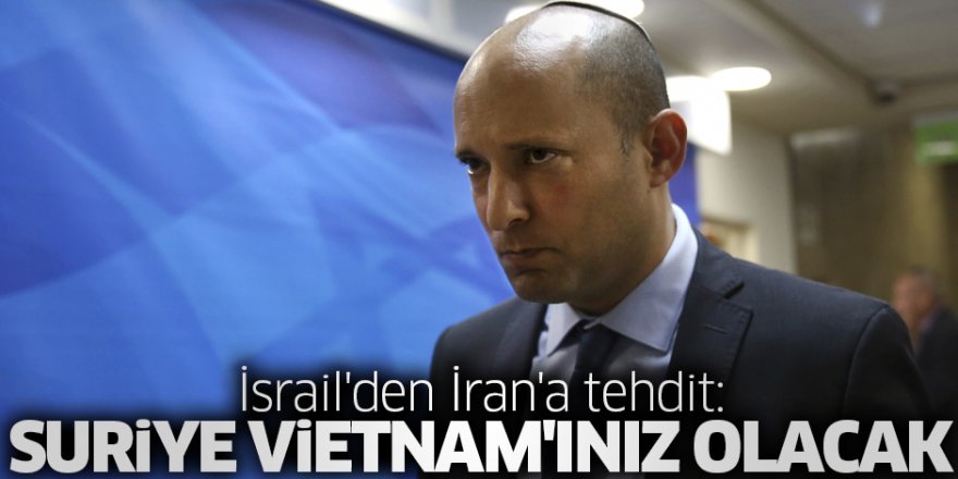 İsrail’den İran'a tehdit: Suriye Vietnam'ınız olacak