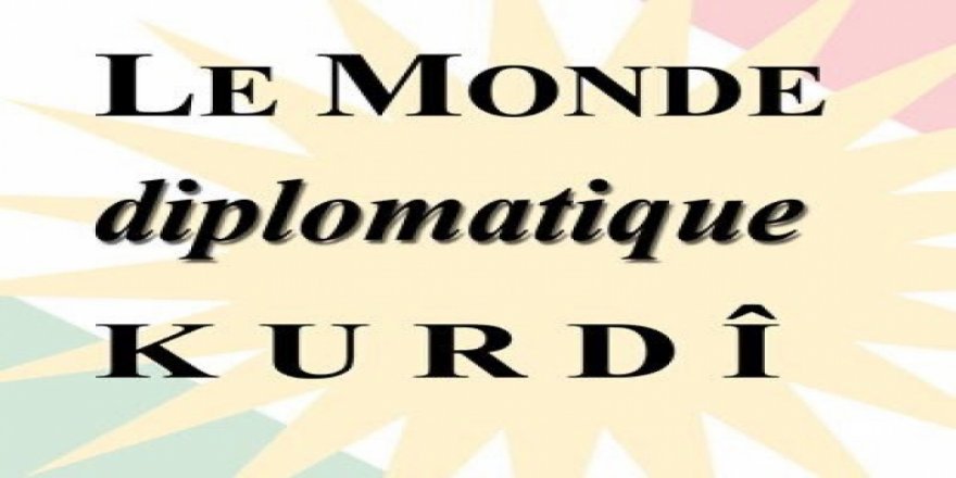 Le Monde diplomatique Kurdî yayın hayatına başlıyor