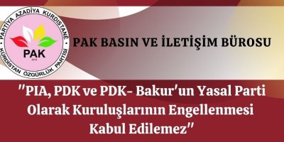 PAK: PIA, PDK ve PDK- Bakur'un Yasal Parti Olarak Kuruluşlarının Engellenmesi Kabul Edilemez