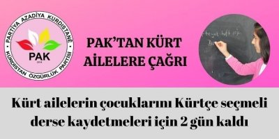PAK: Kürt ailelerin çocuklarını   Kürtçe seçmeli derse kaydetmeleri için 2 gün kaldı.