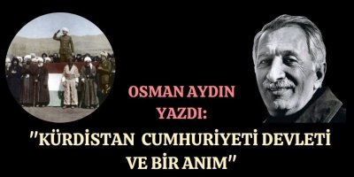 Osman AYDIN: KÜRDİSTAN CUMHURİYETİ  DEVLETİ VE BİR ANIM