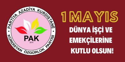 PAK: 1 Mayıs Dünya İşçi ve Emekçilerine Kutlu Olsun!