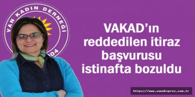 VAKAD’ın hukuk mücadelesi sürüyor