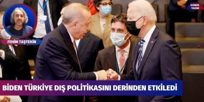 Biden Türkiye dış politikasını derinden etkiledi