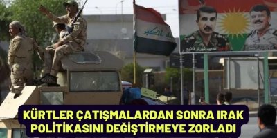 Kürtler çatışmalardan sonra Irak politikasını değiştirmeye zorladı