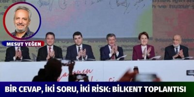Bir Cevap, İki Soru, İki Risk: Bilkent Toplantısı