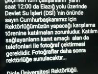 Dicle Üniversitesi: Erdoğan'ın mitingine gidin, kanıt amaçlı fotoğraf çekin