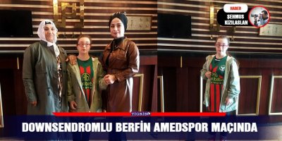 Downsendromlu Berfin Amedspor maçında