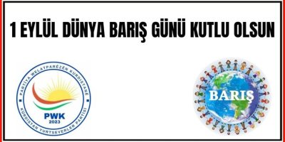 1 Eylül  savaşa, askeri operasyonlara ve silahlı eylemlere son verilmesinde  bir başlangıç olsun