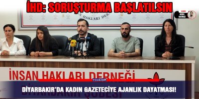 Diyarbakır’da kadın gazeteciye ajanlık dayatması!