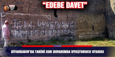 Diyarbakır’da tarihi sur duvarında uyuşturucu uyarısı