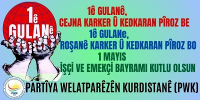 PWK: 1 Mayıs Dünya İşçi ve Emekçilerine  Kutlu Olsun!