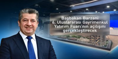 6. Uluslararası Gayrimenkul Yatırım Fuarı Erbil'de başlıyor