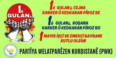 PWK: 1 Mayıs Dünya İşçi ve Emekçilerine Kutlu Olsun!