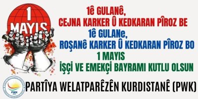 PWK: 1 Mayıs Dünya İşçi ve Emekçilerine Kutlu Olsun!