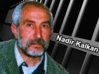 Nadir Kalkan asla yalnız ve kimsesiz değildir...