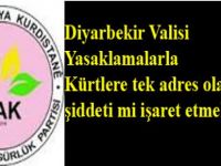 PAK: Diyarbakır Valiliği yasaklamalarla Kürtlere tek adres olarak şiddeti mi işaret etmek istiyor?