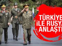 Türk ve Rus Genelkurmay Başkanları anlaştı